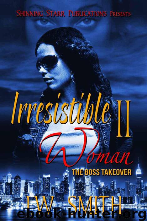 Irresistible Woman II: The Boss Take Over (2nd) by J.W Smith
