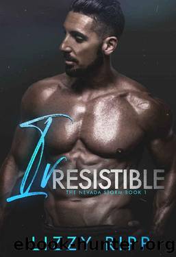 Irresistible: An Off Limits Sports Romance (The Nevada Storm Book 1) by Lizzy Ripp