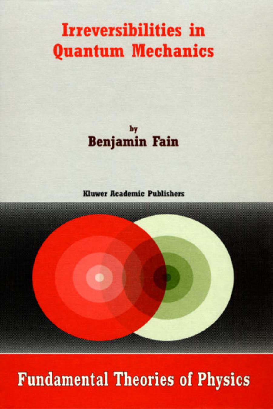 Irreversibilities in Quantum Mechanics by Benjamin Fain (auth.)