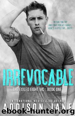 Irrevocable (The Exiled Eight MC Book 1) by Addison Jane