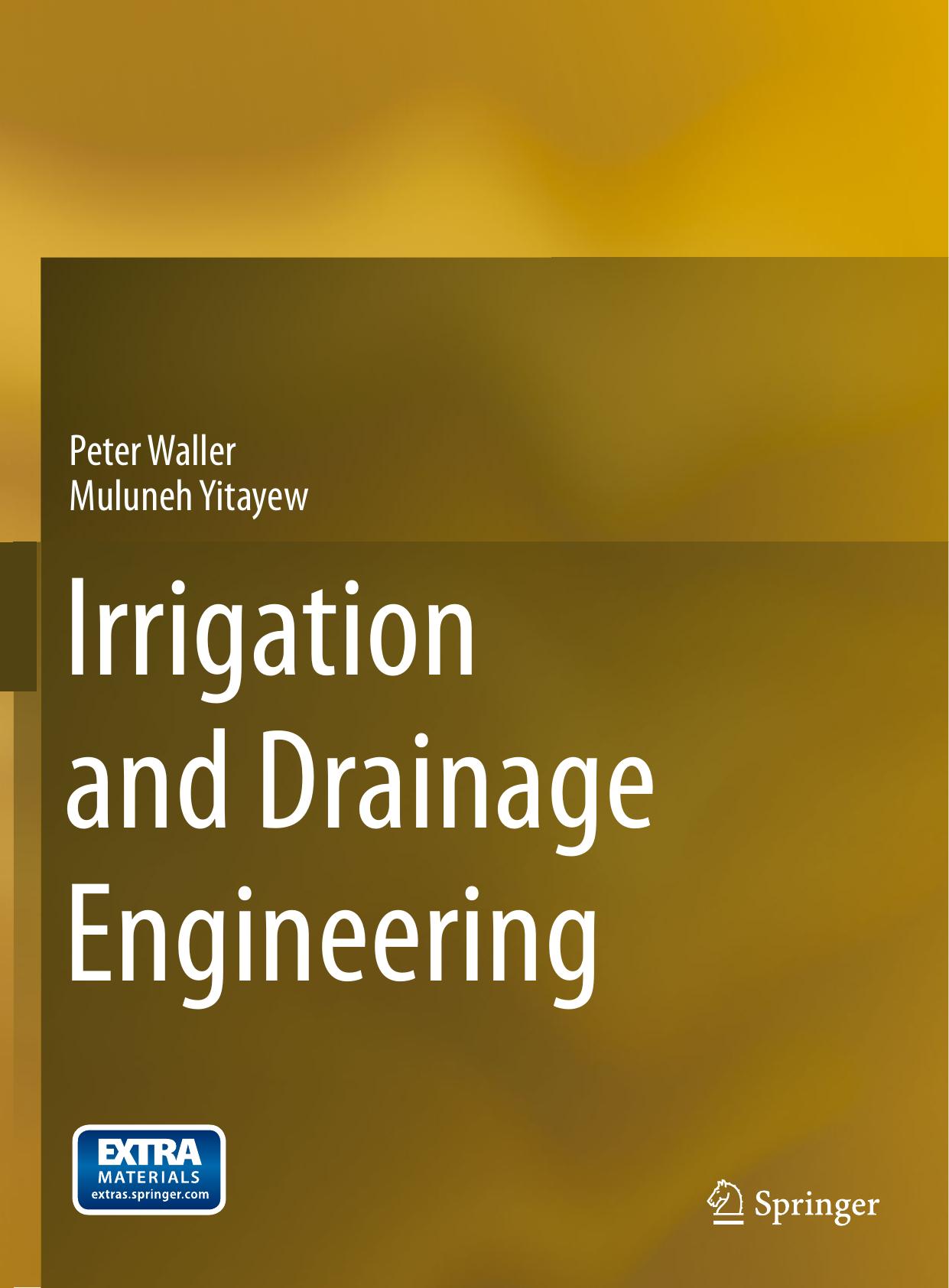 Irrigation and Drainage Engineering by Peter Waller & Muluneh Yitayew