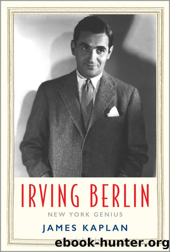 Irving Berlin by James Kaplan;