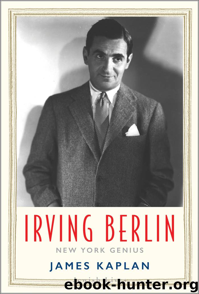 Irving Berlin by James Kaplan