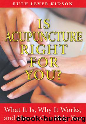 Is Acupuncture Right for You? by Ruth Lever Kidson