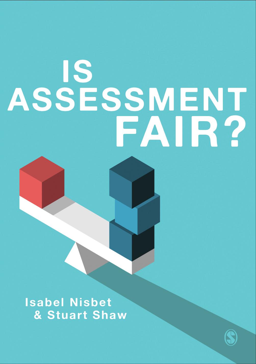 Is Assessment Fair? by Isabel Nisbet Stuart D. Shaw