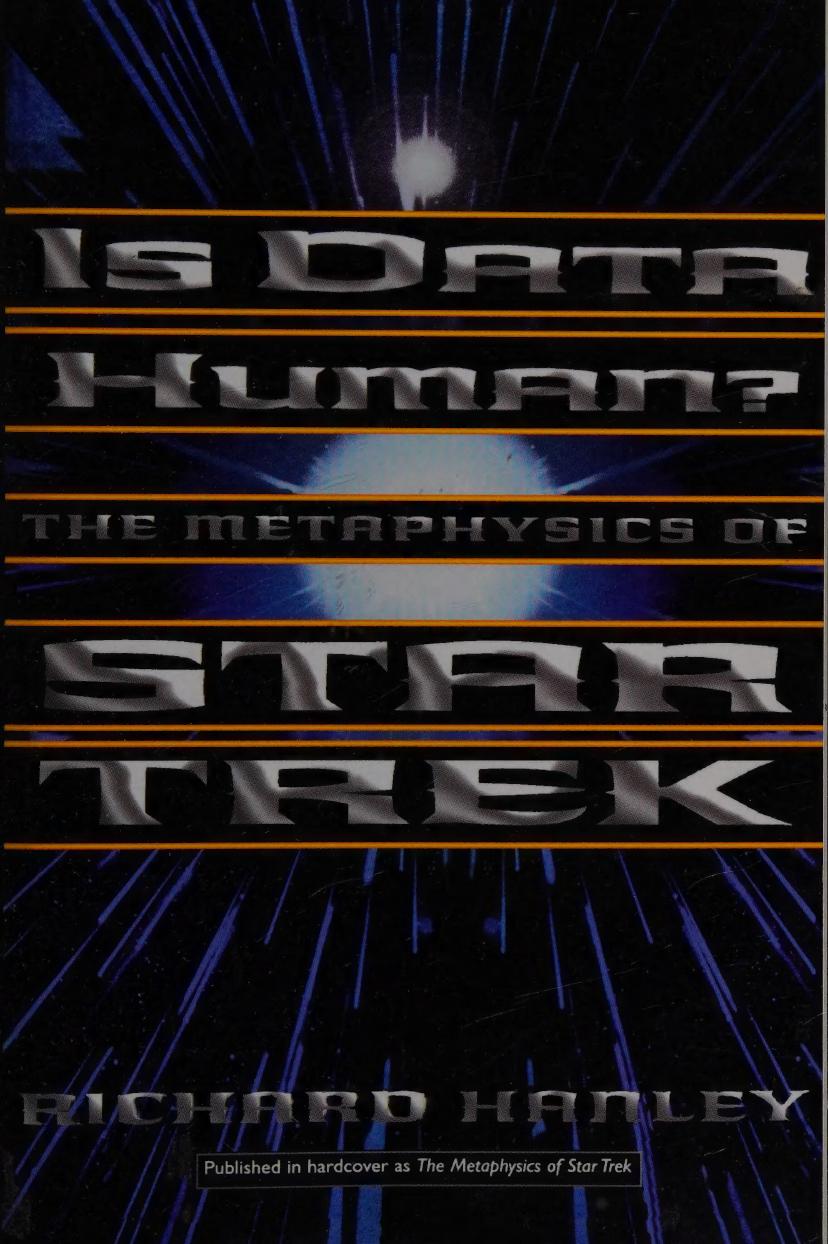 Is Data Human?: The Metaphysics of Star Trek by Richard Hanley