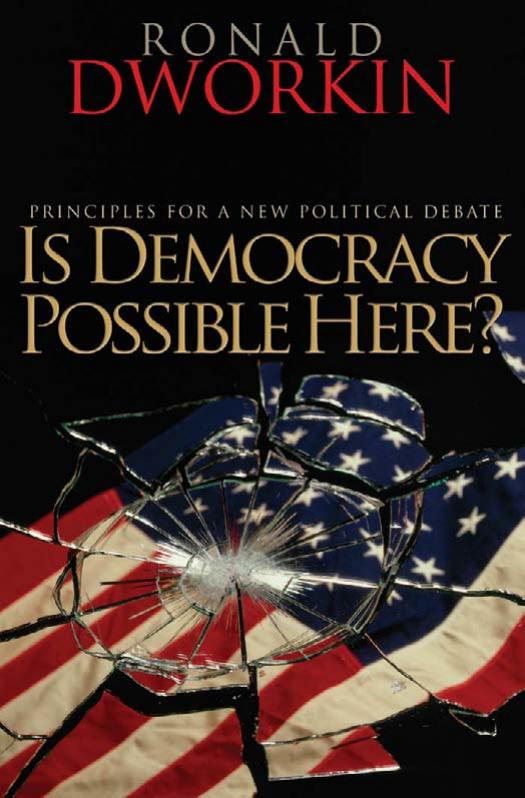 Is Democracy Possible Here?: Principles for a New Political Debate by Ronald Dworkin