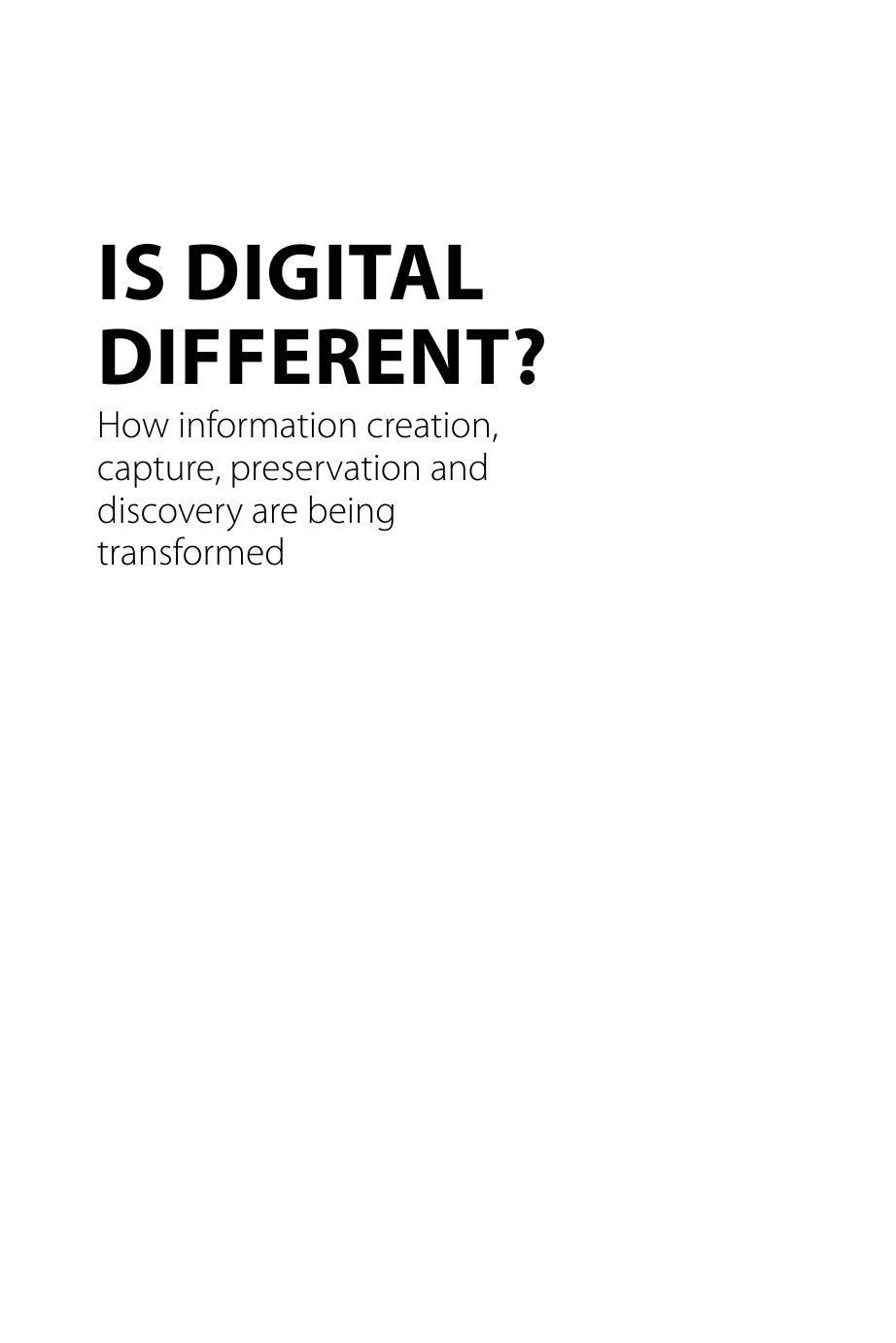 Is Digital Different? : How information creation, capture, preservation and discovery are being transformed by Michael Moss; Barbara Endicott-Popovsky