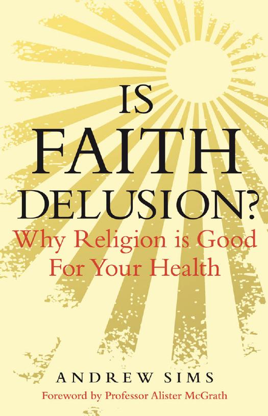 Is Faith Delusion? : Why Religion Is Good for Your Health by Andrew Sims