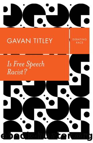 Is Free Speech Racist? by Gavan Titley