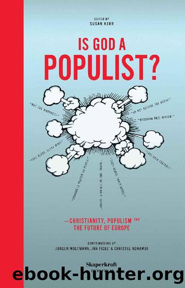 Is God a Populist?: Christianity, Populism and the Future of Europe by Susan Kerr & Jürgen Moltmann & Ján Figel’ & Christel Ngnambi