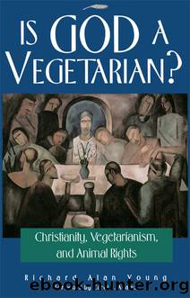 Is God a Vegetarian? by Richard Alan Young