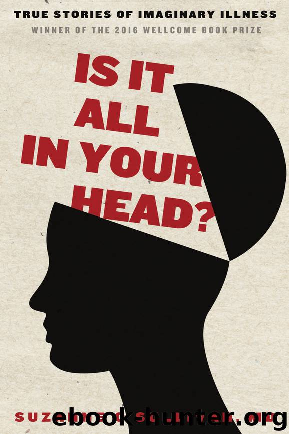Is It All in Your Head? by Suzanne O'Sullivan