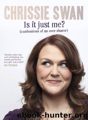 Is It Just Me? by Chrissie Swan