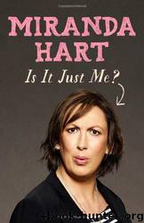 Is It Just Me? by Miranda Hart