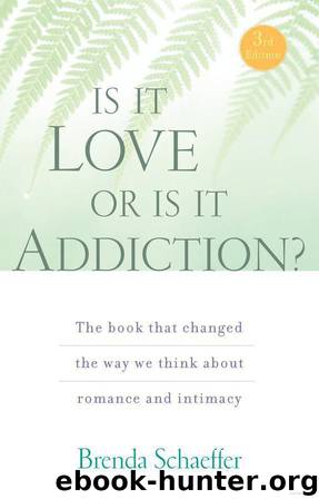 Is It Love or Is It Addiction? by Brenda Schaeffer