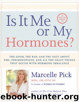 Is It Me or My Hormones? by Marcelle Pick