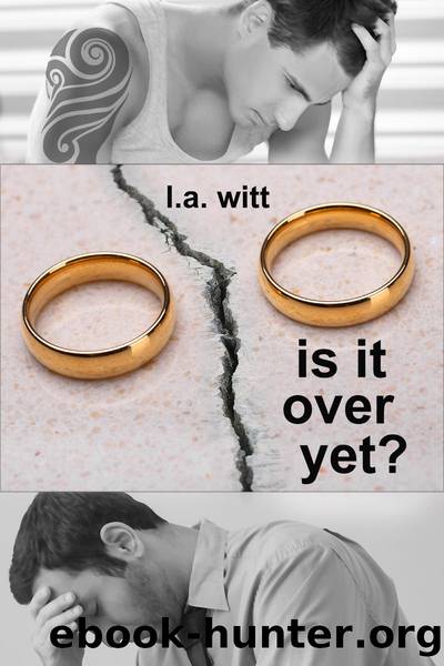 Is It Over Yet? by L. A. Witt
