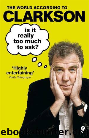 Is It Really Too Much To Ask? by Jeremy Clarkson
