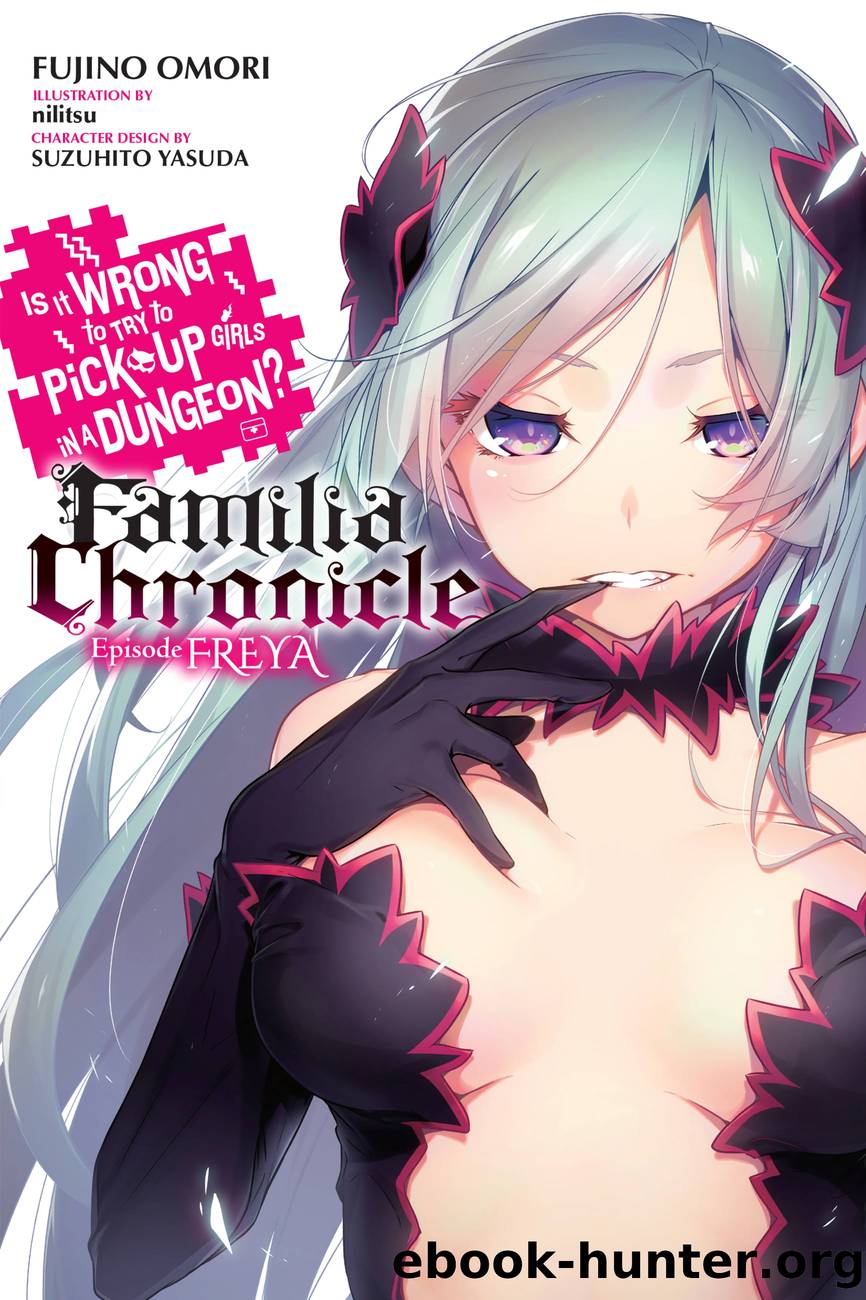 Is It Wrong to Try to Pick Up Girls in a Dungeon? Familia Chronicle, Vol. 2 by Fujino Omori nilitsu and Suzuhito Yasuda & Suzuhito Yasuda