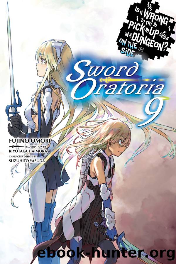 Is It Wrong to Try to Pick Up Girls in a Dungeon? On the Side: Sword Oratoria, Vol. 9 by Fujino Omori