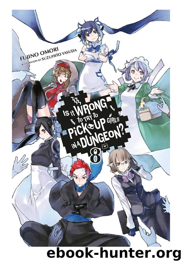 Is It Wrong to Try to Pick Up Girls in a Dungeon?, Vol. 08 by Fujino Omori & Suzuhito Yasuda