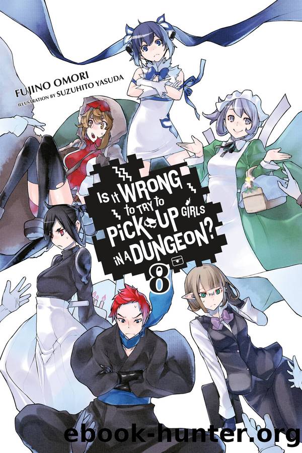 Is It Wrong to Try to Pick Up Girls in a Dungeon?, Vol. 08 by Fujino Omori and Suzuhito Yasuda