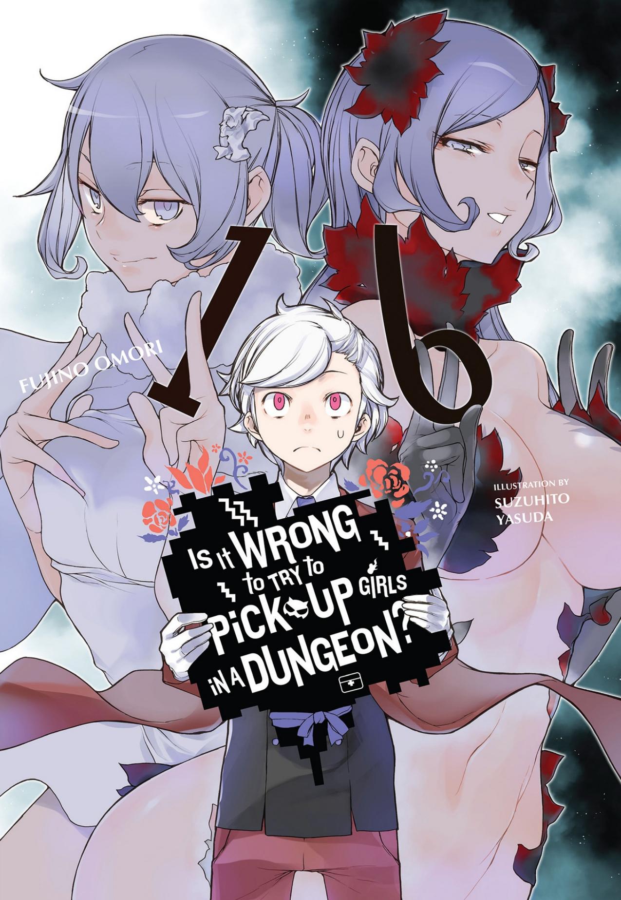 Is It Wrong to Try to Pick Up Girls in a Dungeon?, Vol. 16 (light novel) by Omori Fujino