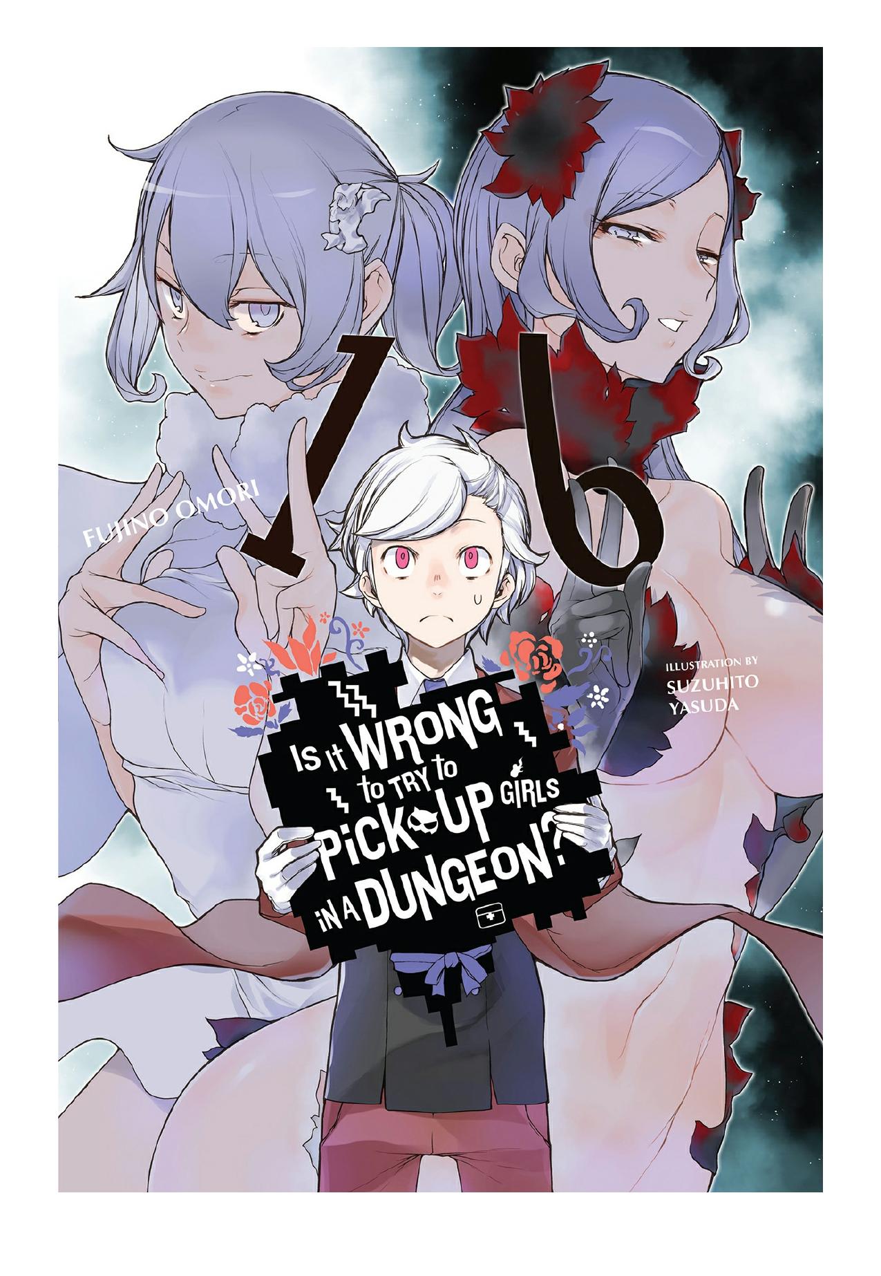 Is It Wrong to Try to Pick Up Girls in a Dungeon?, Vol. 16 by Fujino Omori & Suzuhito Yasuda