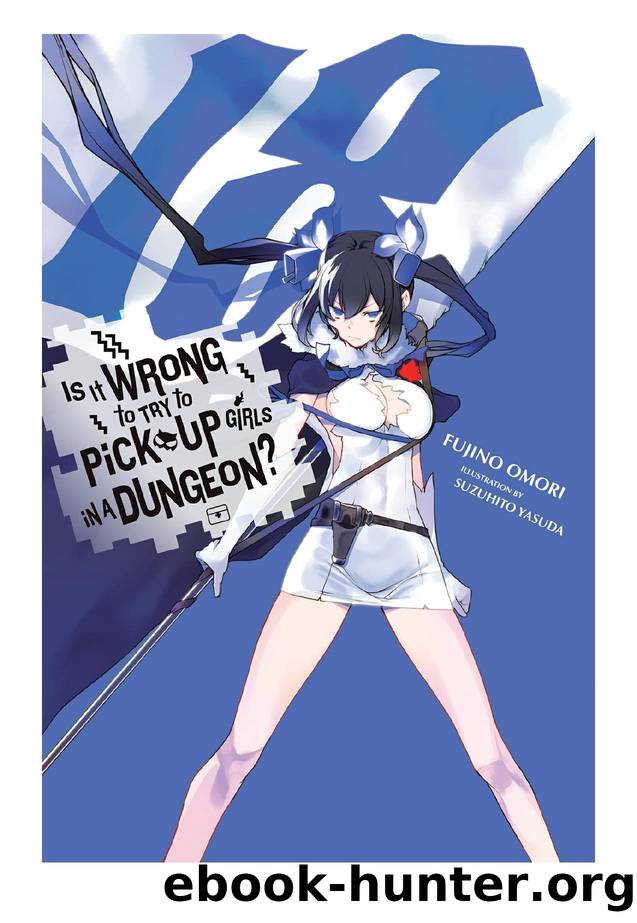 Is It Wrong to Try to Pick Up Girls in a Dungeon?, Vol. 18 by Fujino Omori & Suzuhito Yasuda