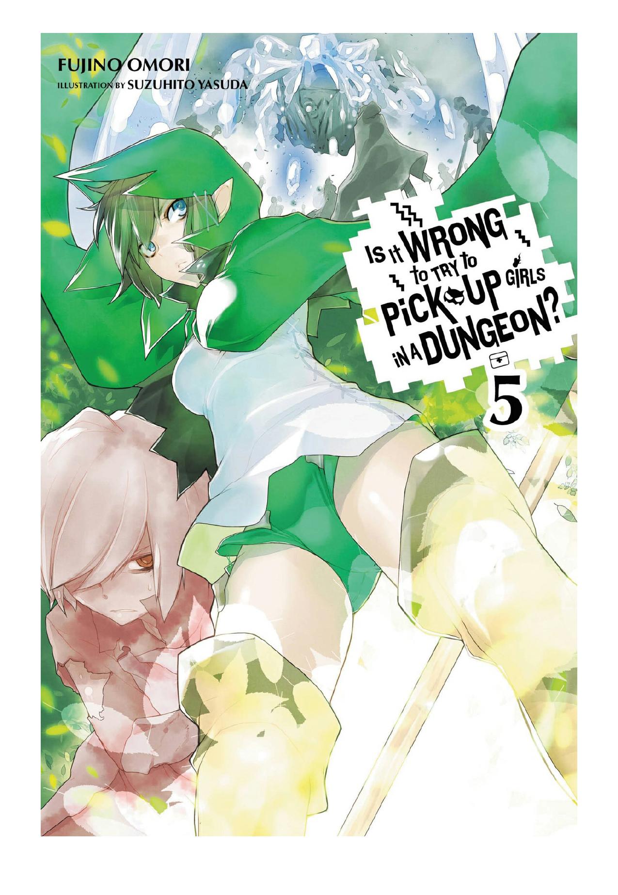 Is It Wrong to Try to Pick Up Girls in a Dungeon?, Vol. 5 by Fujino Omori & Suzuhito Yasuda