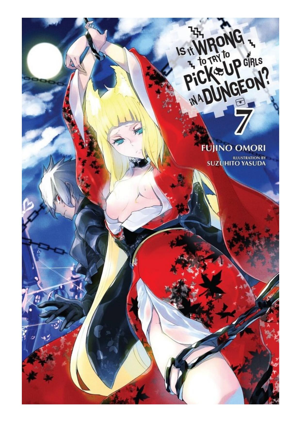 Is It Wrong to Try to Pick Up Girls in a Dungeon?, Vol. 7 by Fujino Omori & Suzuhito Yasuda