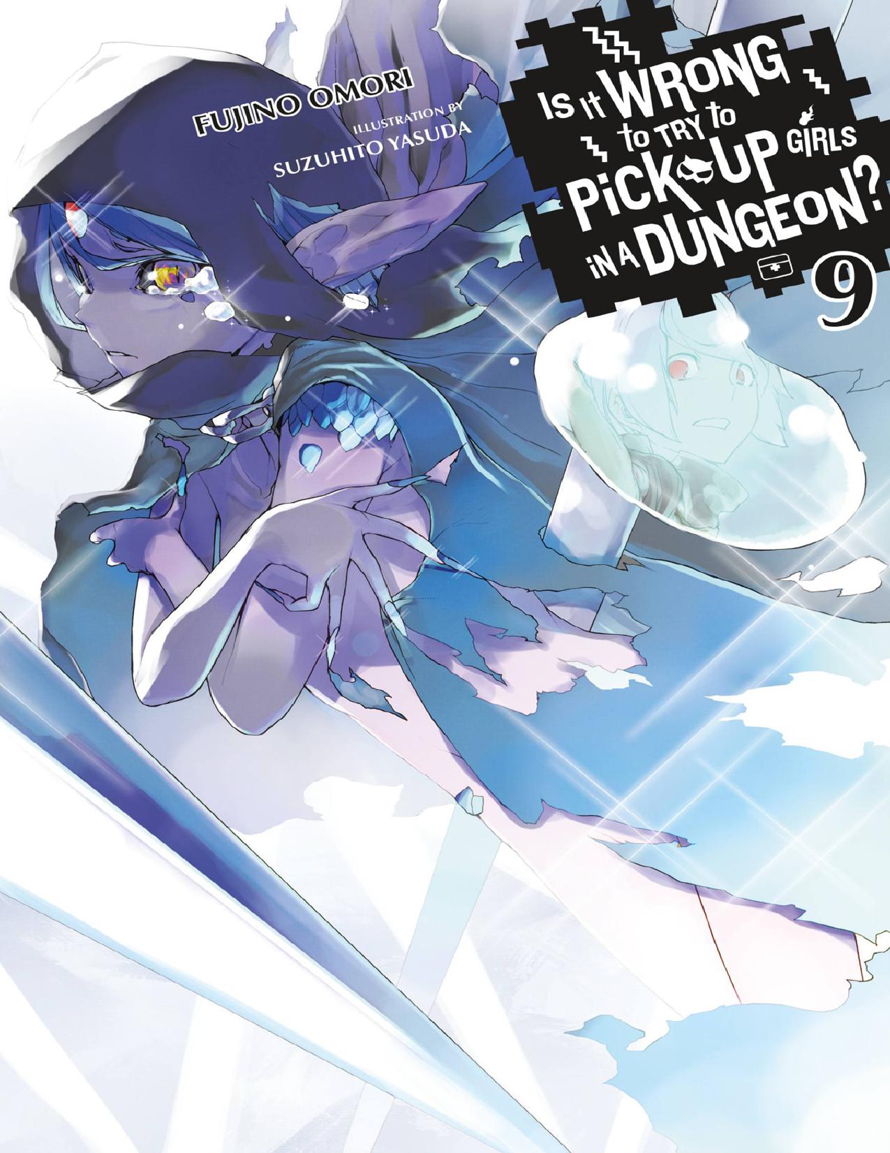 Is It Wrong to Try to Pick Up Girls in a Dungeon?, Vol. 9 by Fujino Omori & Suzuhito Yasuda