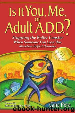 Is It You, Me, or Adult A.D.D. by Gina Pera & PhD Russell Barkley