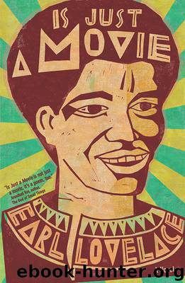 Is Just a Movie by Earl Lovelace