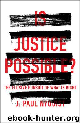 Is Justice Possible?: The Elusive Pursuit of What is Right by J. Paul Nyquist