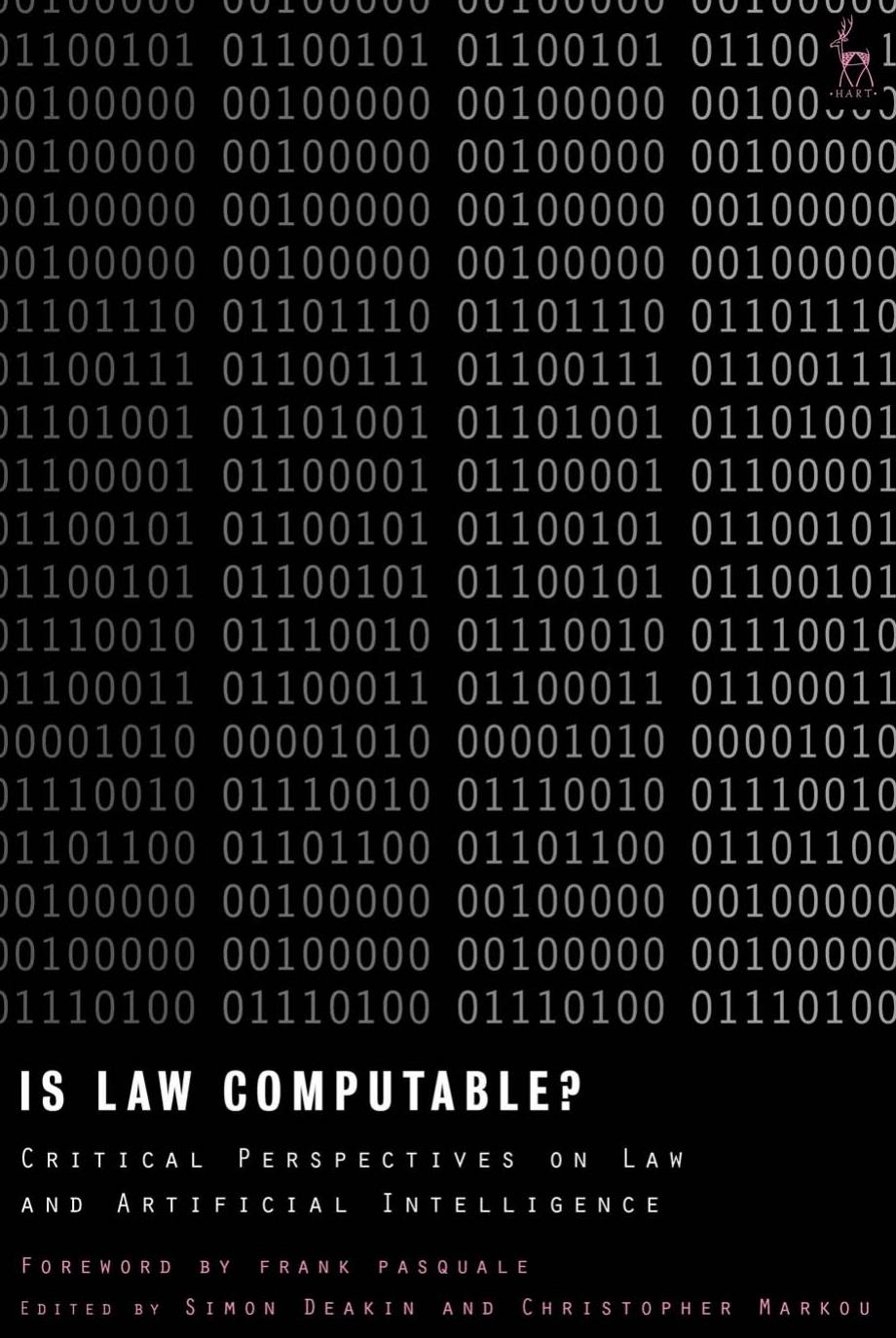 Is Law Computable?: Critical Perspectives on Law and Artificial Intelligence by Simon Deakin (editor) Christopher Markou (editor)