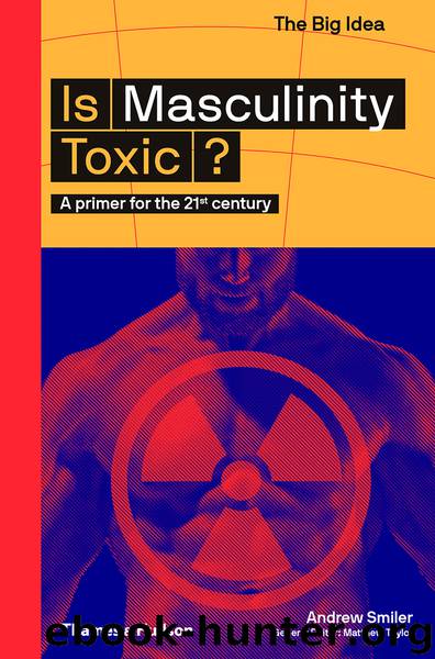 Is Masculinity Toxic? by Andrew Smiler
