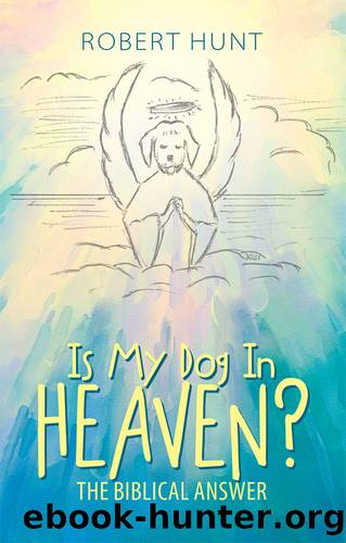 Is My Dog in Heaven? by Robert Hunt