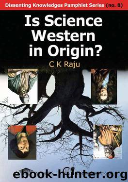 Is Science Western in Origin? (Dissenting Knowledges Pamphlet Series) by C. K. Raju & Vinay Lal