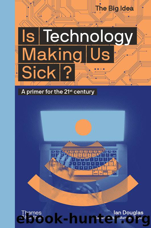 Is Technology Making Us Sick? by Ian Douglas
