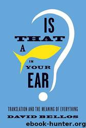 Is That a Fish in Your Ear by David Bellos