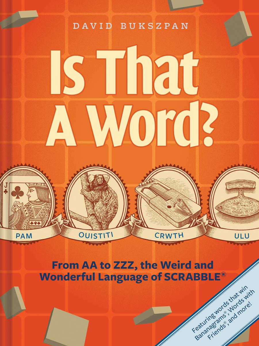 Is That a Word?: From AA to ZZZ, the Weird and Wonderful Language of SCRABBLE [Repost] by David Bukszpan