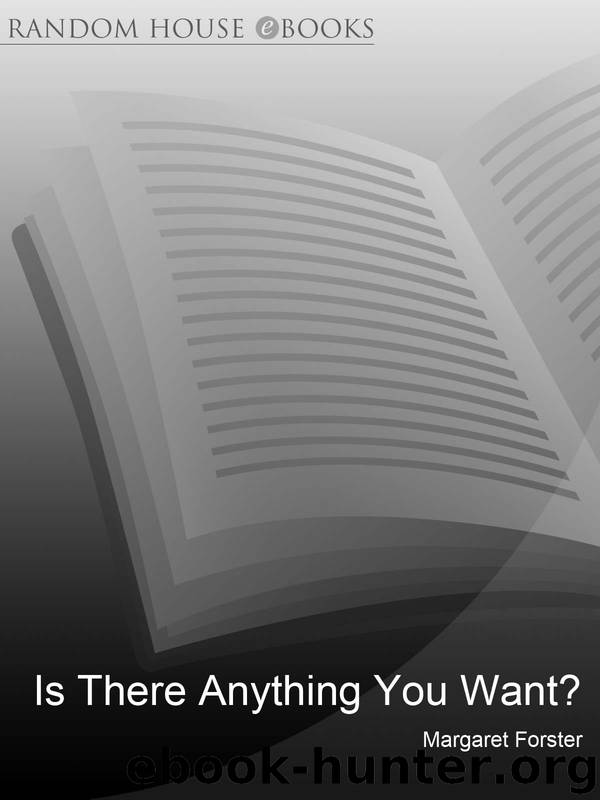 Is There Anything You Want? by Margaret Forster