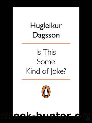 Is This Some Kind of Joke? by Hugleikur Dagsson