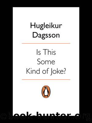 Is This Some Kind of Joke? by Hugleikur Dagsson