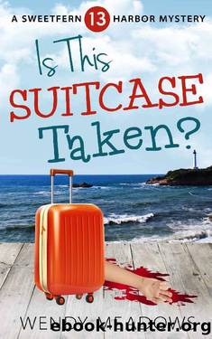 Is This Suitcase Taken? (Sweetfern Harbor Mystery Book 13) by Wendy Meadows
