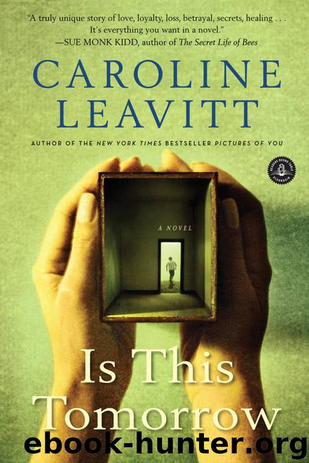Is This Tomorrow A Novel by Caroline Leavitt