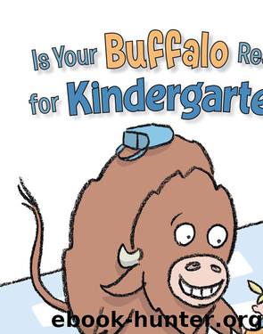Is Your Buffalo Ready for Kindergarten? by Audrey Vernick