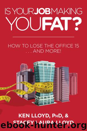 Is Your Job Making You Fat? by Ken Lloyd
